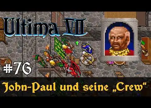 #76: John-Paul und seine "Crew" ✦ Let's Play Ultima VII - The Black Gate ✦ Slow-, Long- & Roleplay