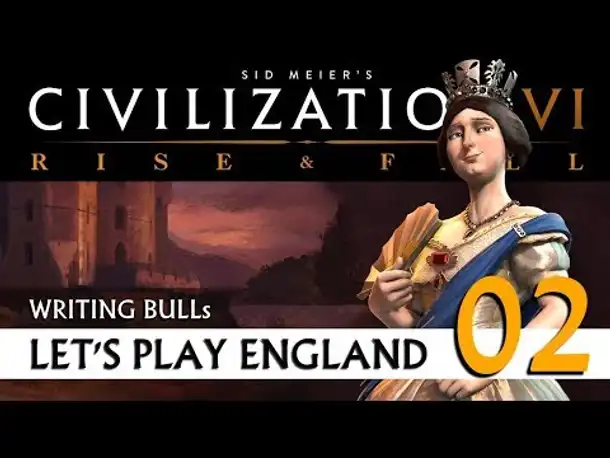 Let's Play: Civilization VI - England (02) | Rise & Fall [deutsch]
