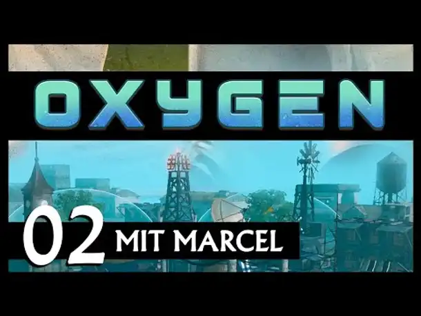 SciFi-Survival-City Builder! OXYGEN | Mit Marcel (02) [Deutsch]