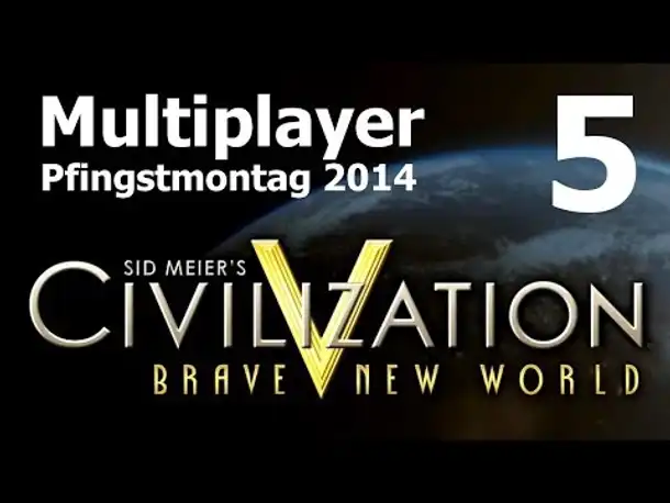 Multiplayer live: Civilization V (5) | 09.06.2014