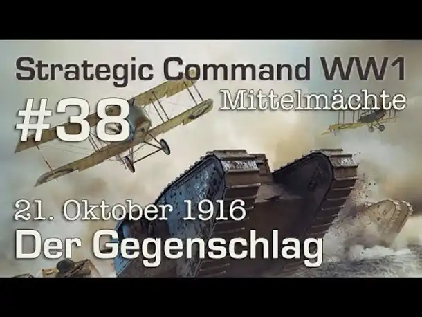 Let's Play Strategic Command WW1 #38: Der Gegenschlag - 12.10.1916 (Mittelmächte / schwer)