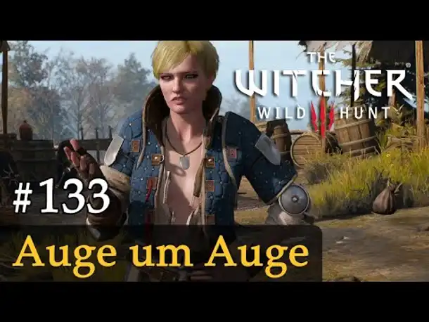 #133: Auge um Auge ✦ Let's Play The Witcher 3 (Next Gen / Slow-, Long- & Roleplay)