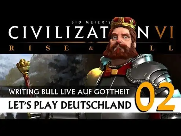Live Let's Play: Civilization VI - Deutschland - Gottheit (02) | Rise & Fall [Deutsch]