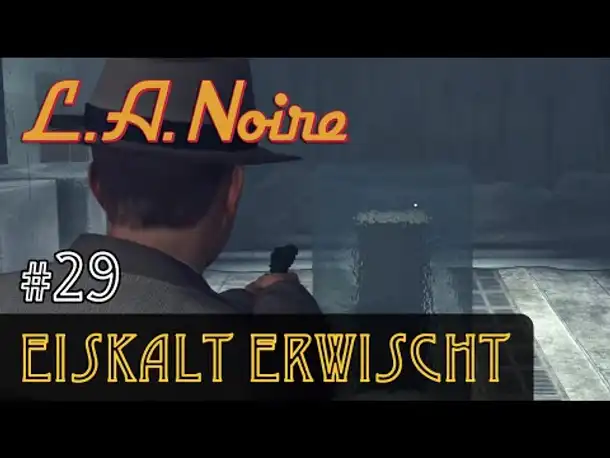 #29: Eiskalt erwischt ✦ Let's Play L.A.Noire ✦ Slow-, Long- & Roleplay (Blind)