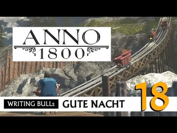 Gute Nacht! mit WB & Anno 1800 (18) | Let's Play [Deutsch]
