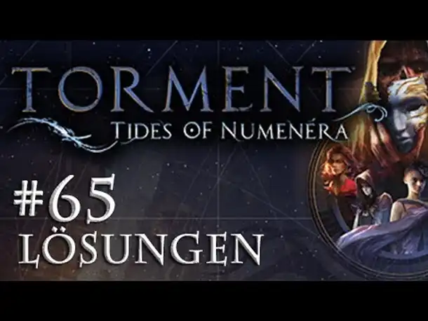 Let's Play Torment: Tides of Numenera #65 – Lösungen (Blind / Deutsch / Roleplay)