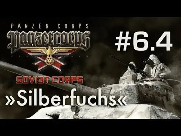 Let's Play Soviet Corps (Panzer Corps) - Unternehmen Silberfuchs (Mission #6.4 / Blind)