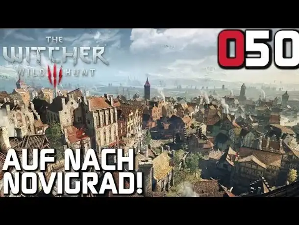 The Witcher 3 Gameplay German #050 Auf nach Novigrad! | Deutsch | Let's Play