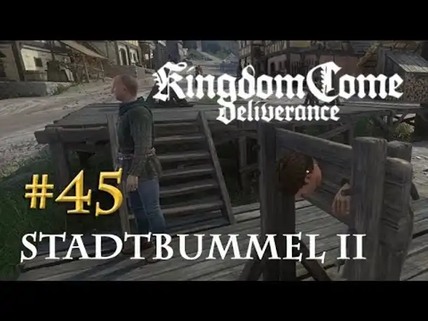 Let's Play Kingdom Come Deliverance #45: Stadtbummel in Rattay II  (Tag 32 / deutsch)