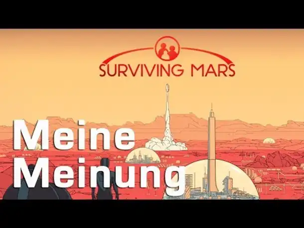 Surviving Mars - Ein erstes Fazit