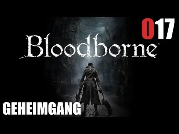 Bloodborne Gameplay German Deutsch #017 Geheimgang (Let's Play Bloodborne PS4 Gameplay