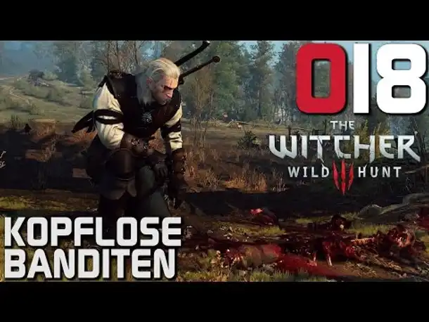 The Witcher 3 Gameplay German #018 Kopflose Banditen | Deutsch | Let's Play