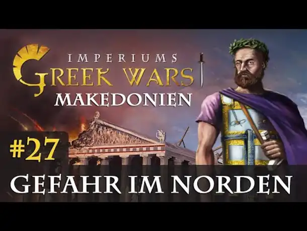 Let's Play Imperiums Greek Wars #27: Gefahr im Norden (Makedonien / schwer)