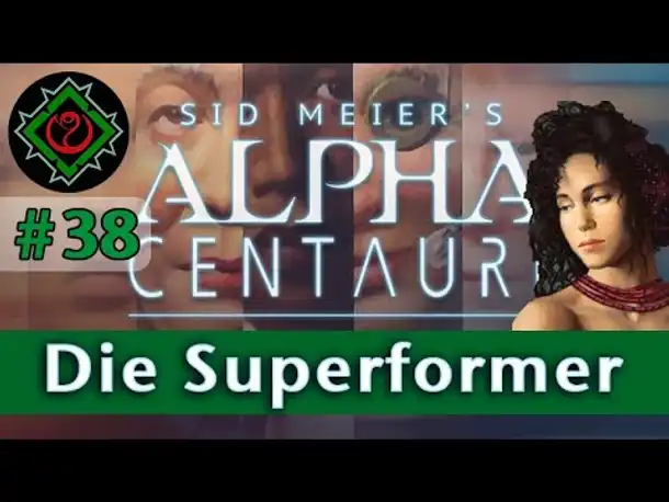 Let's Play Alpha Centauri #38: Die Superformer (Community-LP / Gaia's Stieftöchter)