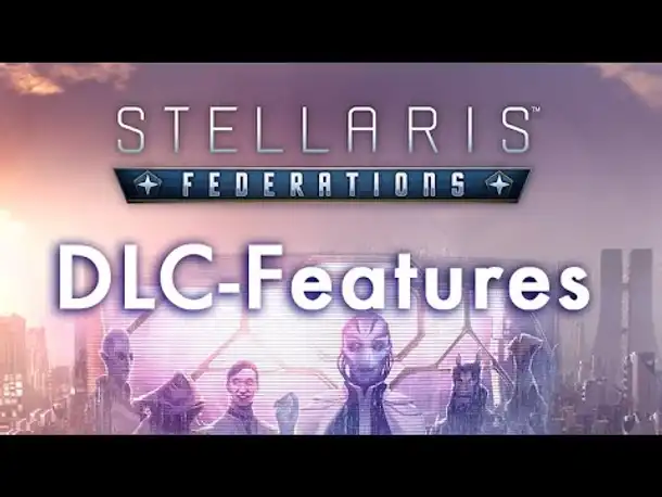 Stellaris Federations (DLC) - Details: Ursprünge, Föderationen, Juggernaut + Rabattcode (Tutorial)