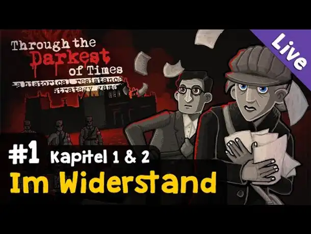 #1: Im Widerstand (Kapitel 1&2)✦ Let's Play Through the Darkest of Times ✦ Livestream-Aufzeichnung