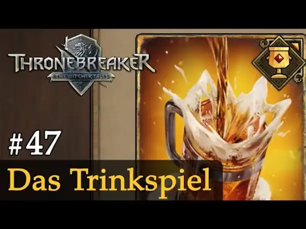 #47: Das Trinkspiel ✦ Let's Play Thronebreaker (Blind / Schwer / Deutsch)