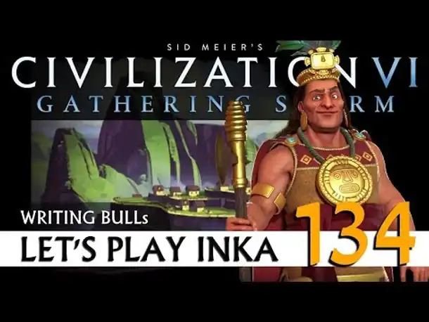 Let's Play: Gathering Storm - Inka (134) | Civilization VI [Deutsch]