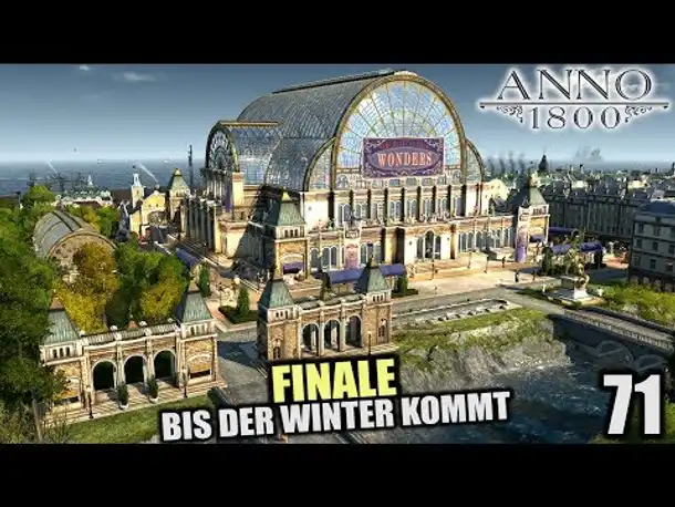 Anno 1800 - 71 - FINALE: Bis der Winter kommt! [ Anno 1800 Deutsch Gameplay | Let's Play ]