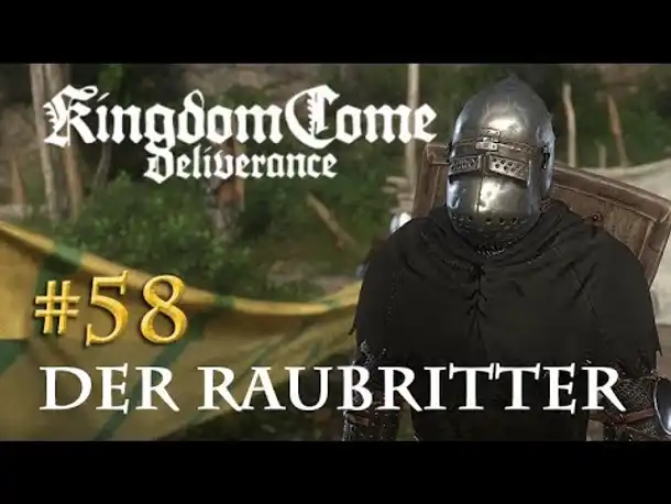 Let's Play Kingdom Come Deliverance #58: Der Raubritter (Tag 36 / deutsch)