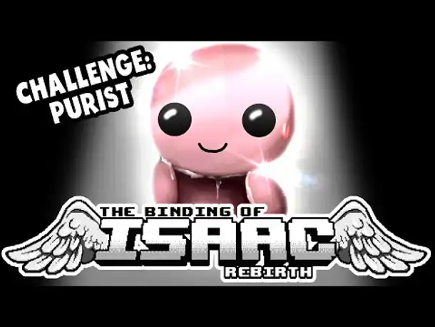Challenge: PURIST | Let's Play The Binding of Isaac: Rebirth