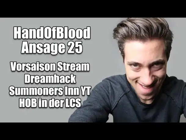 HandOfBlood Ansage #25: Vorsaison Stream, Dreamhack, Summoners Inn...