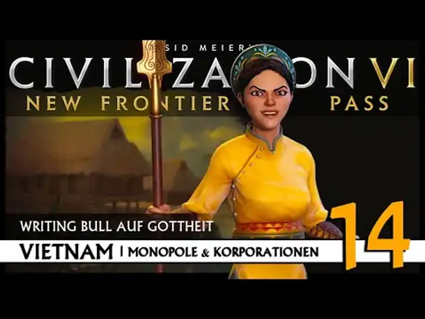 Let's Play Civilization VI: Vietnam auf Gottheit (14) | Monopole & Korporationen [Deutsch]