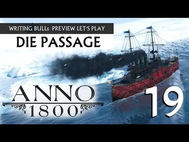 Preview Let's Play: Anno 1800 - Die Passage (19) [Deutsch]