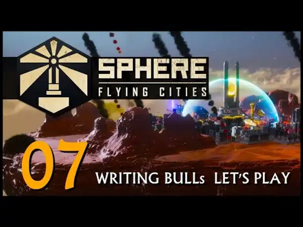 Let's Play! SPHERE - Flying Cities (07) | Early Access [Deutsch] [Werbung]