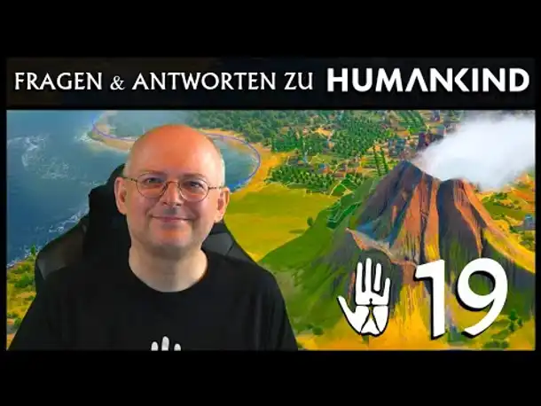 HUMANKIND: Einsteiger fragen, WB antwortet! (19) [Deutsch]