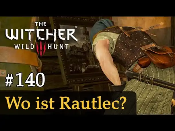 #140: Wo ist Rautlec? ✦ Let's Play The Witcher 3 (Next Gen / Slow-, Long- & Roleplay)