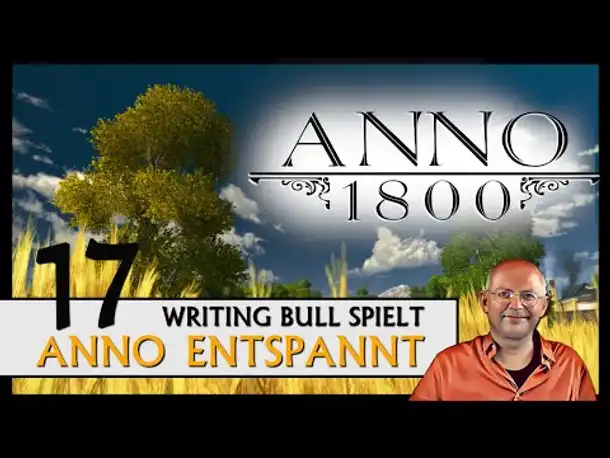 ANNO 1800: Anno entspannt (17) [Deutsch]