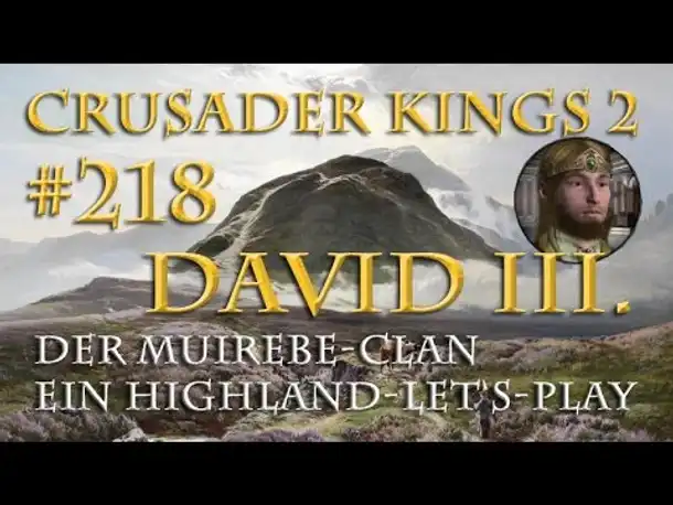 Let's Play Crusader Kings 2 – Der Muirebe-Clan #218: Rebellionen (Rollenspiel/deutsch)