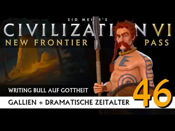 Let's Play Civilization 6: Gallien | Dramatische Zeitalter | Gottheit (46) [Deutsch]