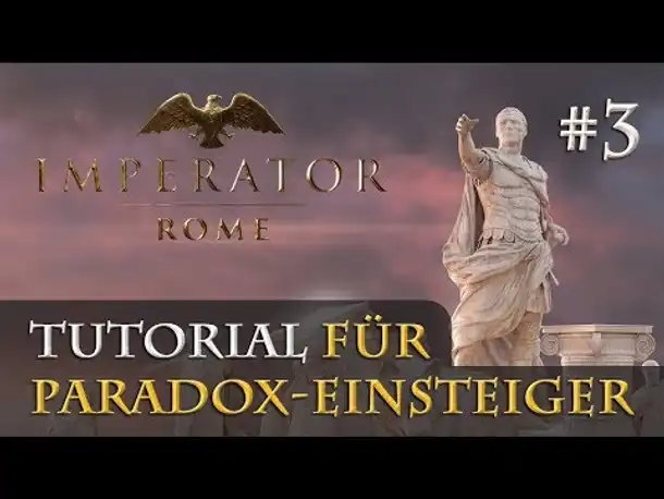 Imperator: Rome - Tutorial für Paradox-Einsteiger #3: Spielmenüs, Kartengliederung, Charaktere