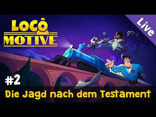 #2: Die Jagd nach dem Testament ✦ Let's Play Loco Motive (Livestream-Aufzeichnung)