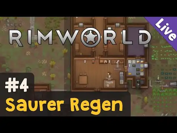 #4: Saurer Regen ✦ Let's Play RimWorld (Livestream-Aufzeichnung)