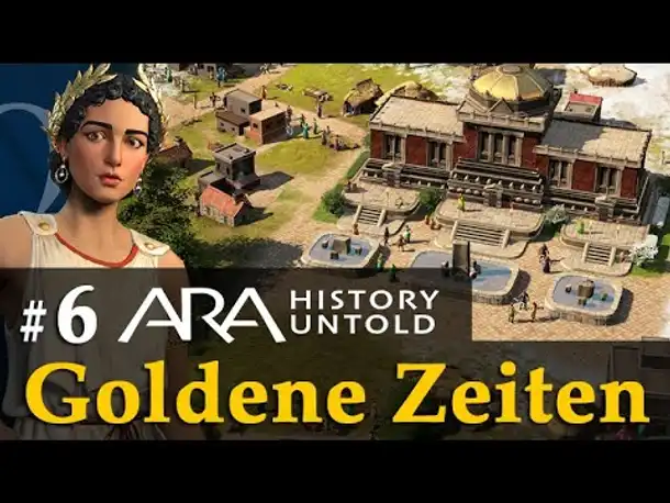 #6: Goldene Zeiten ✦ Let's Play Ara: History Untold ✦ Angespielt / Gameplay / Deutsch