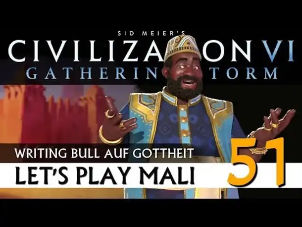 Let's Play Civilization VI: Mali auf Gottheit (51) | AddOn Gathering Storm [Deutsch]