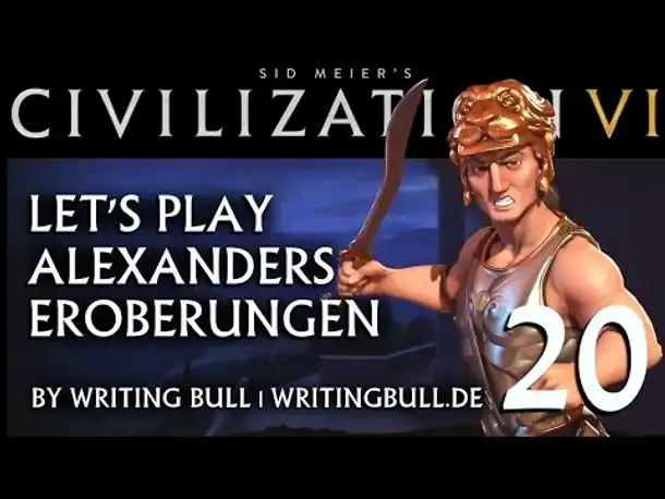 Let's Play: Civilization VI | Alexanders Eroberungen (20) [deutsch]