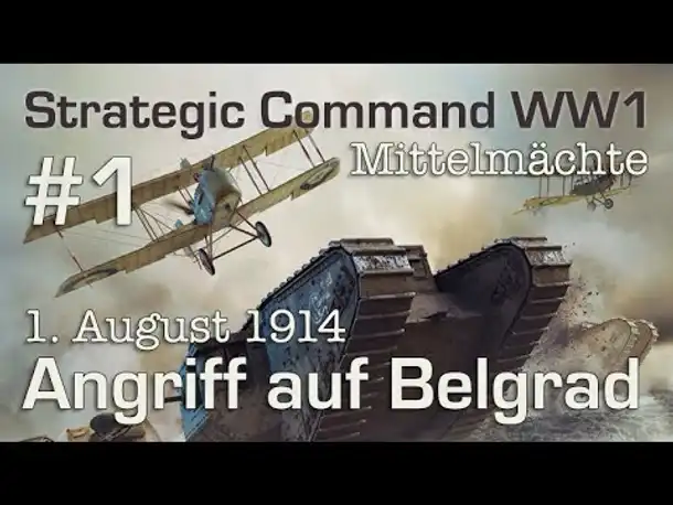 Let's Play Strategic Command WW1 #1: Angriff auf Belgrad - 1.8.1914 (Mittelmächte)