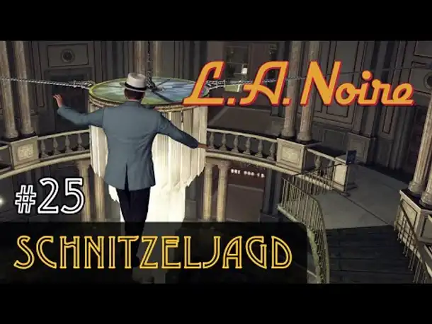#25: Auf Schnitzeljagd ✦ Let's Play L.A.Noire ✦ Slow-, Long- & Roleplay (Blind)