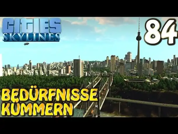 Cities Skylines Deutsch inkl. Mods #084 Bedürfnisse kümmern (Let's Play Cities: Skylines German)