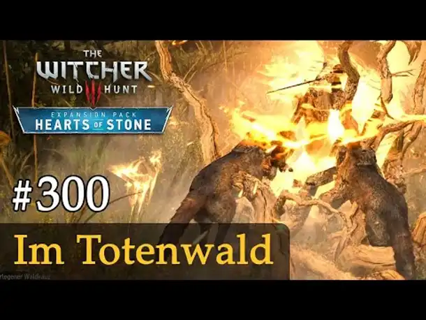 #300: Im Totenwald ✦ Let's Play The Witcher 3 ✦ Hearts of Stone (Slow-, Long- & Roleplay)
