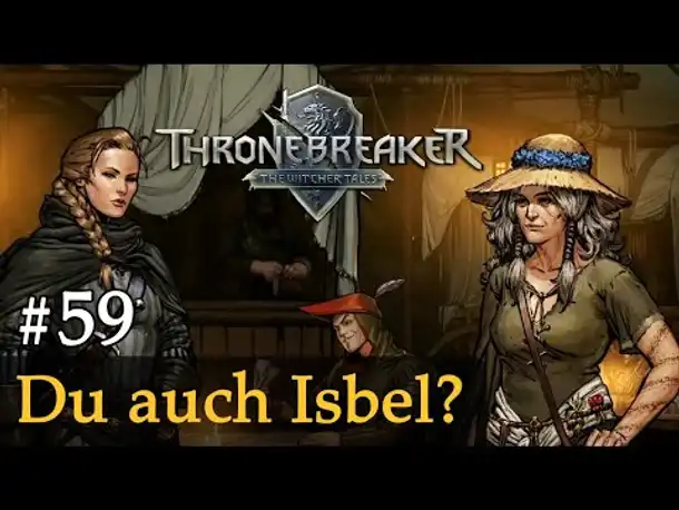 #59: Du auch, Isbel? ✦ Let's Play Thronebreaker (Blind / Schwer / Deutsch)