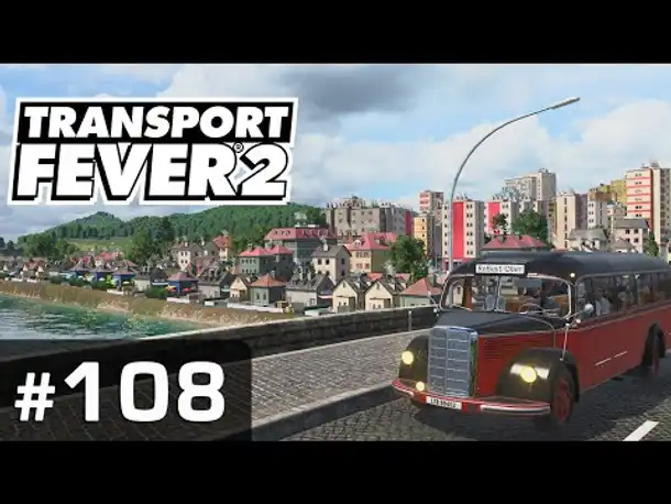 #108: Die Regionalbusse ✦ Let's Play Transport Fever 2 ✦ Sandbox / schwer