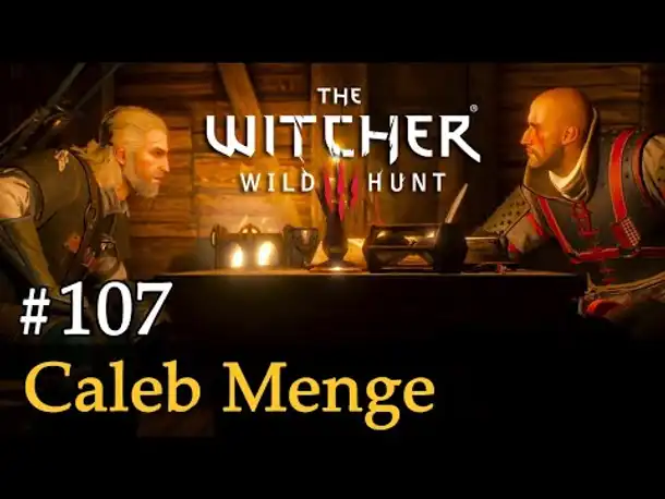 #107: Caleb Menge ✦ Let's Play The Witcher 3 (Next Gen / Slow-, Long- & Roleplay)