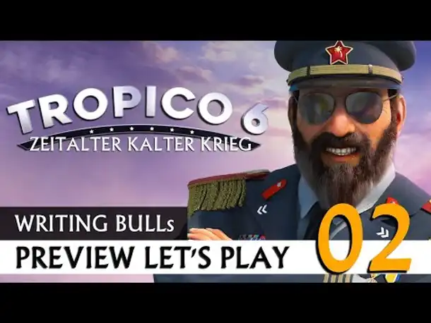 Preview Let's Play: Tropico 6 - Kalter Krieg (02) [Deutsch]