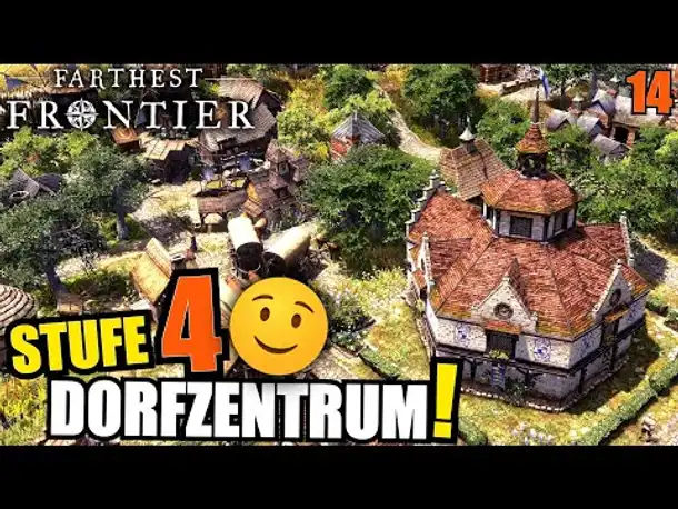 Stufe 4 Dorfzentrum! - Farthest Frontier - #14