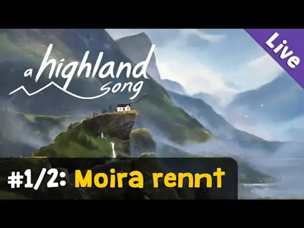 #1/2: Moira rennt ✦ Let's Play A Highland Song (Blind / Livestream-Aufzeichnung)